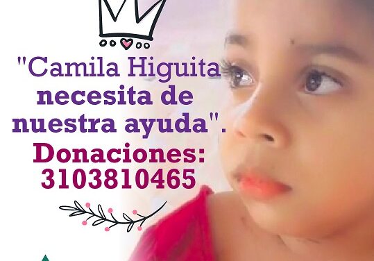 ¡Camila Higuita necesita nuestra ayuda!