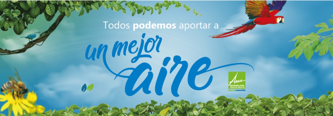 DETALLES DE UN AIRE MEJOR PARA EL ÁREA METROPOLITANA DEL VALLE DEL ABURRA