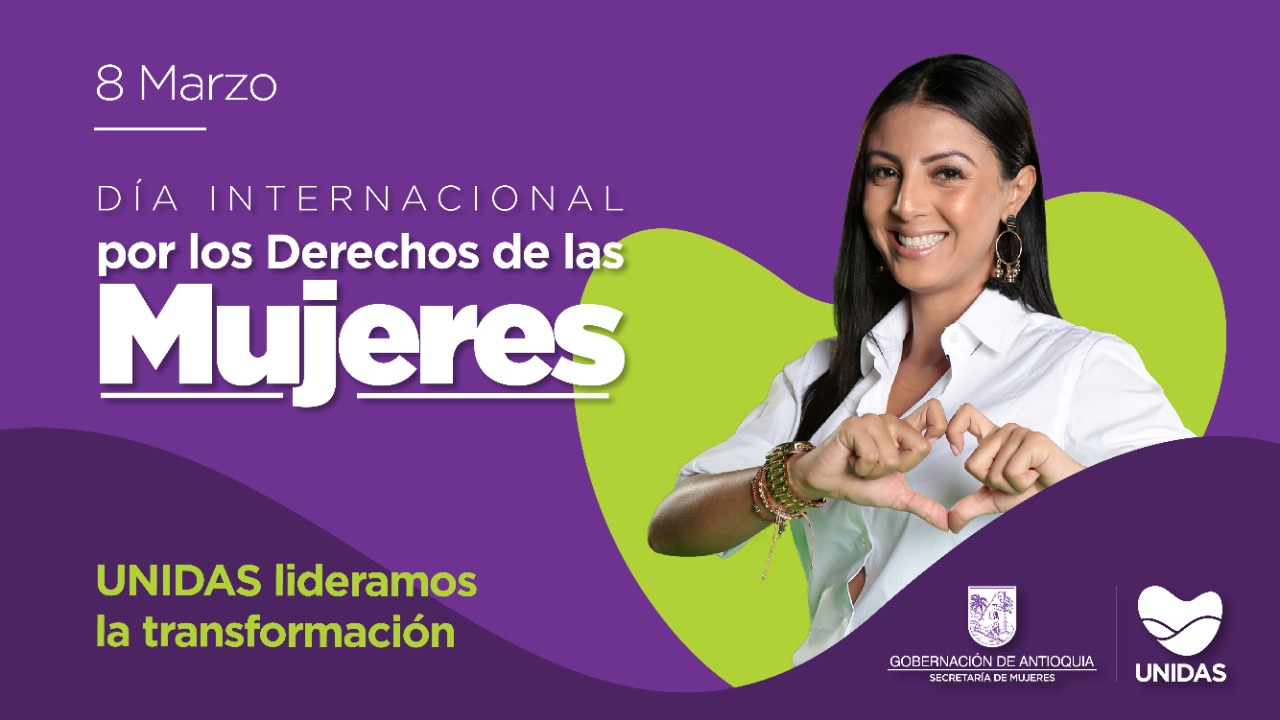 “En Antioquia: UNIDAS lideramos la transformación”