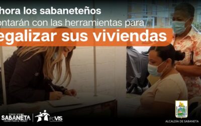 Ahora en Sabaneta podrán legalizar sus viviendas