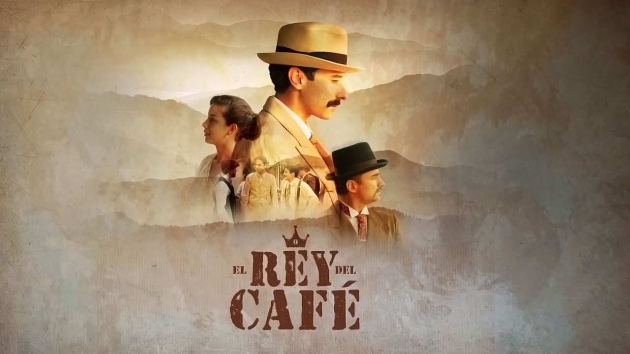 rey-cafe-poster-1280×720 Miniserie: El Rey del Café