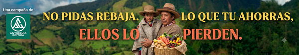 Campaña #NoPidoRebaja de Antioquia Crítica: Un llamado a dignificar el trabajo campesino y valorar su esfuerzo Campaña #NoPidoRebaja de Antioquia Crítica: Un llamado a dignificar el trabajo campesino y valorar su esfuerzo