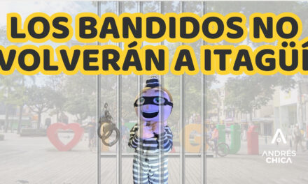 LOS BANDIDOS NO VOLVERÁN A ITAGÜÍ