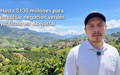 Negocios Verdes prevé hasta $130 millones para emprendimientos y ecorrutas en Abejorral
