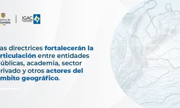 IGAC adopta política nacional de información geoespacial